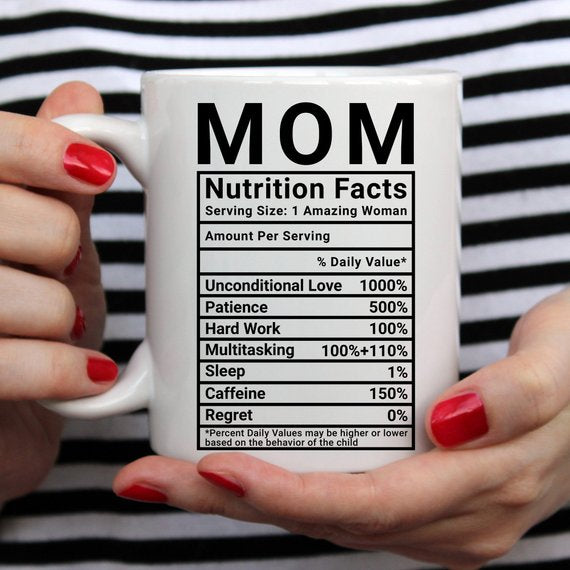 Mother's Day Coffee Mug | Mom Nutrition Facts | Funny Gift | 11oz | Birthday Present