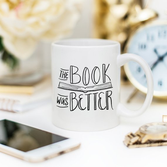 The Book Was Better Coffee Mug | Funny Book Lover Gift | Literary Humor | Book Club | Reader Gift