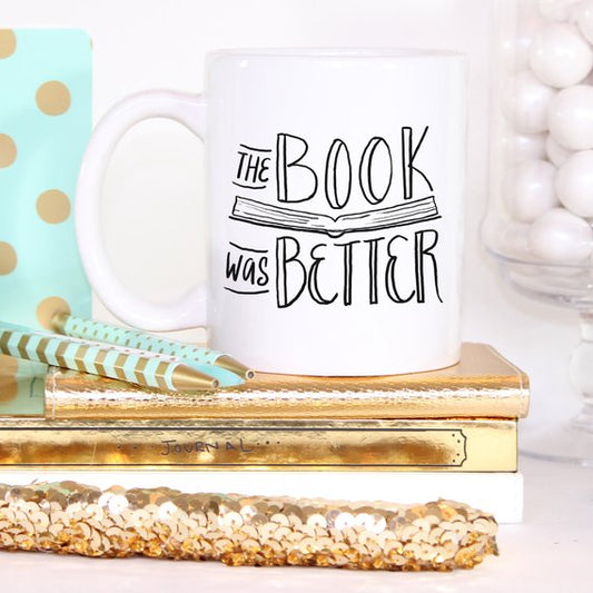 The Book Was Better Coffee Mug | Funny Book Lover Gift | Literary Humor | Book Club | Reader Gift