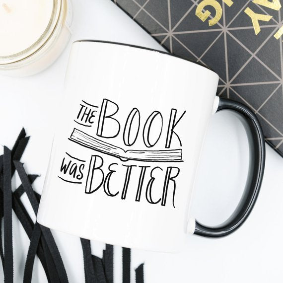 The Book Was Better Coffee Mug | Funny Book Lover Gift | Literary Humor | Book Club | Reader Gift
